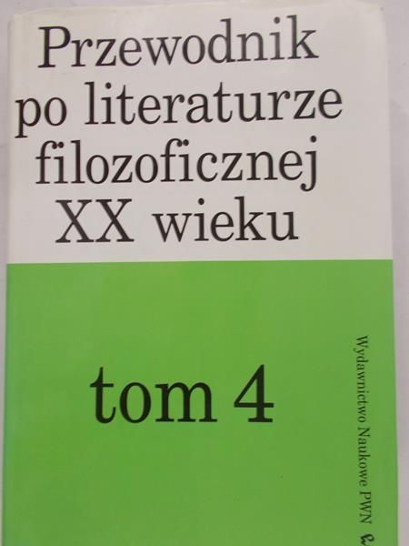 Skarga Barbara(red.) - Przewodnik po literature filozoficznej XX wieku. Tom 4