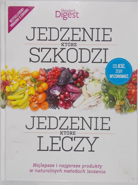 Fronczak Jacek (red.) - Jedzenie które szkodzi. Jedzenie które leczy