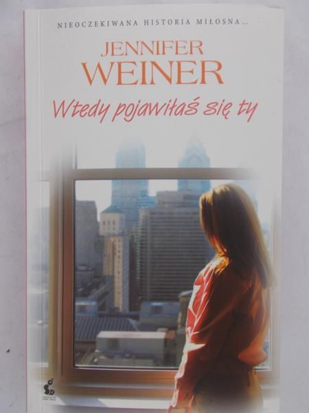 Weiner Jennifer - Wtedy pojawiłaś się ty