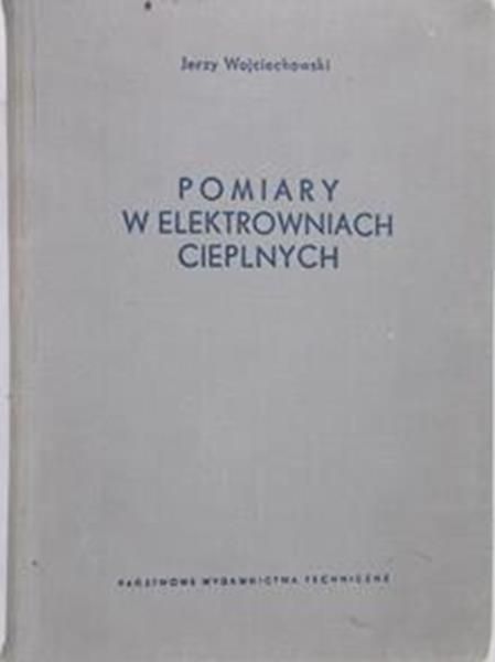 Wojciechowski Jerzy - Pomiary w elektrowniach cieplnych