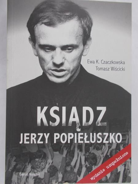 Czaczkowska Ewa K. - Ksiądz Jerzy Popiełuszko