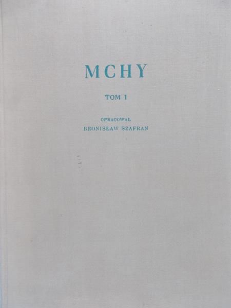 Szafran Bronisław (opr.) - Mchy, Tom I