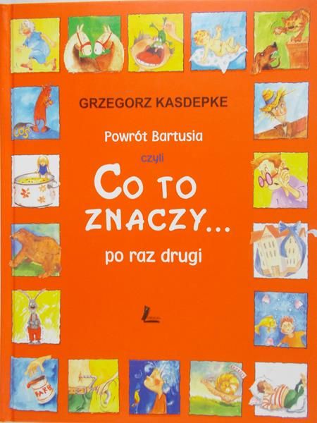 Kasdepke Grzegorz - Powrót Bartusia, czyli co to znaczy... po raz drugi