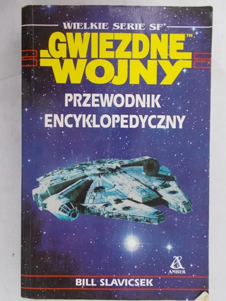 Bill Slavicsek - Gwiezdne wojny. Przewodnik Encyklopedyczny