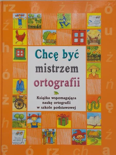 Jaworska-Jamruszkiewicz Jolanta - Chcę być mistrzem ortografii