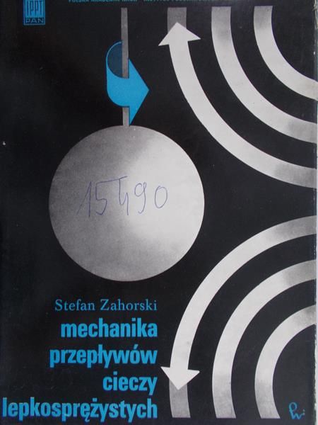 Zahorski Stefan - Mechanika przepływów cieczy lekkosprężystych