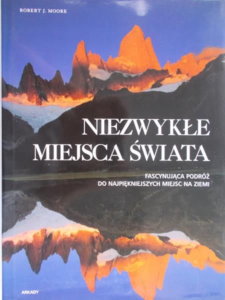 Moore Robert J. - Niezwykłe miejsca świata