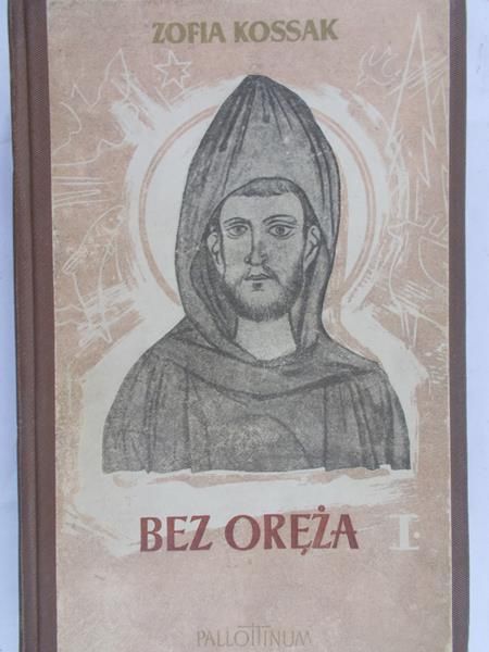Kossak Zofia - Bez oręża Tom 1, 1948 r.