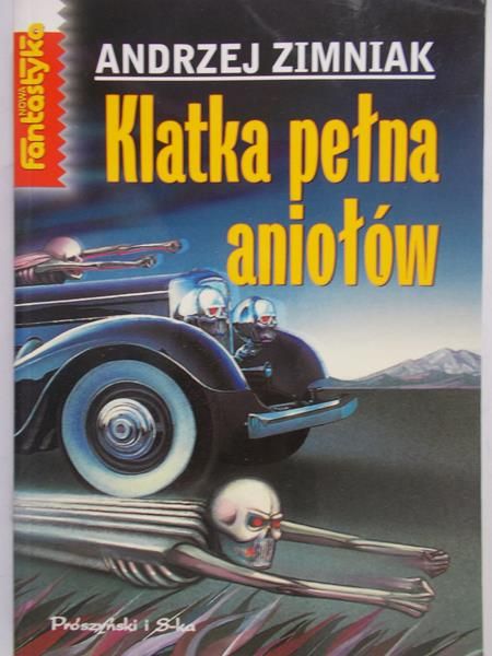Zimniak Andrzej - Klatka pełna aniołów