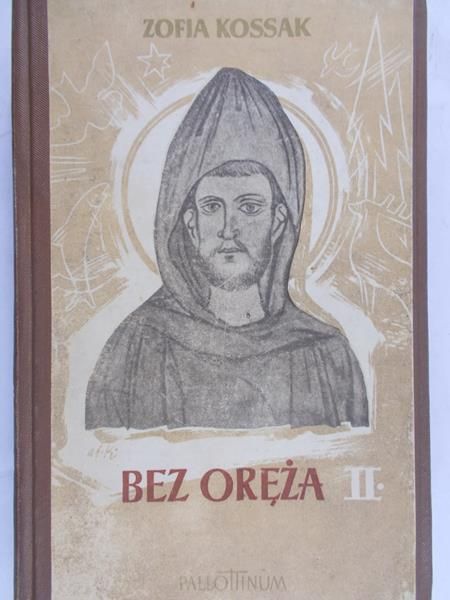 Kossak Zofia - Bez oręża Tom II, 1948 r.