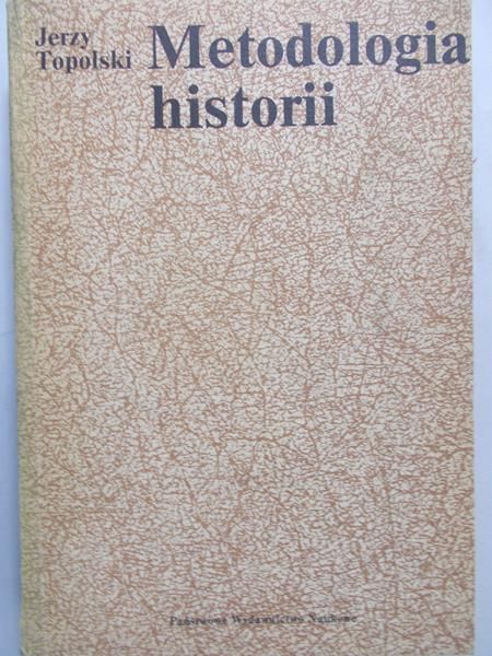 Topolski Jerzy - Metodologia historii