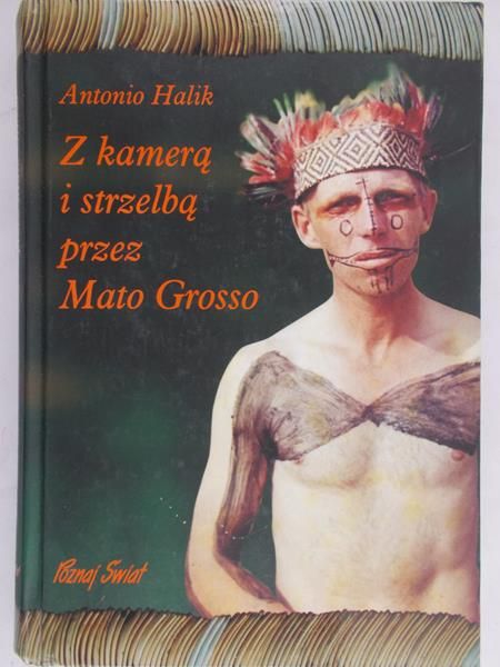 Halik Antonio - Z kamerą i strzelbą przez Mato Grosso