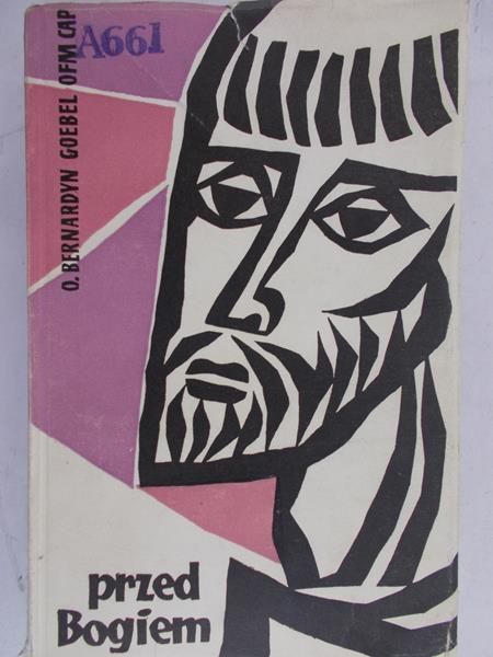 Goebel Bernardyn - Przed Bogiem, Tom I