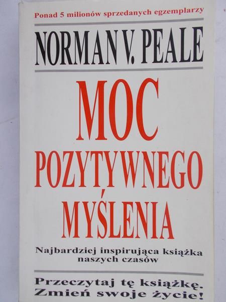 Peale Norman V. - Moc pozytywnego myślenia