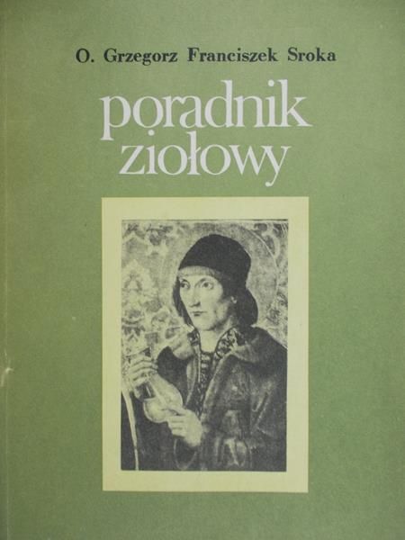 Sroka Grzegorz Franciszek - Poradnik ziołowy