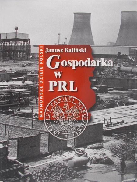 Kaliński Janusz - Gospodarka w PRL