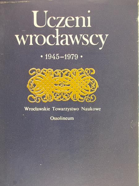 Trzynadlowski Jan (red.) - Uczeni wrocławscy 1945-1979