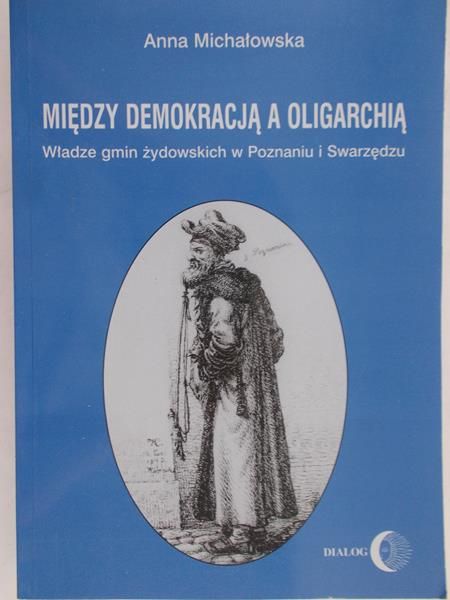 Michałowska Anna - Między demokracją a oligarchią