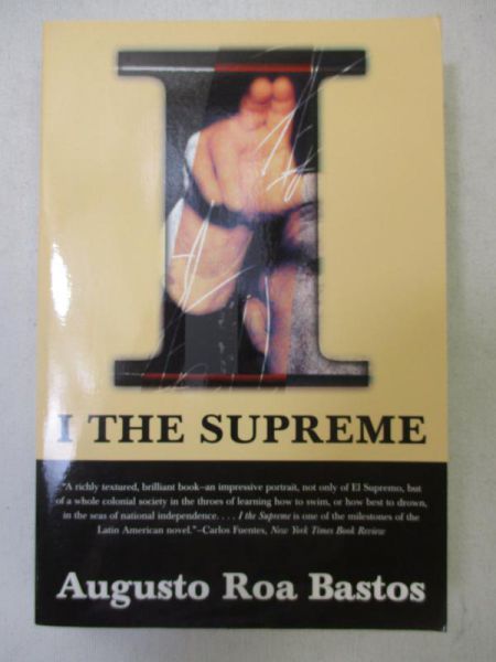 Roa Bastos  Augusto - I the Supreme