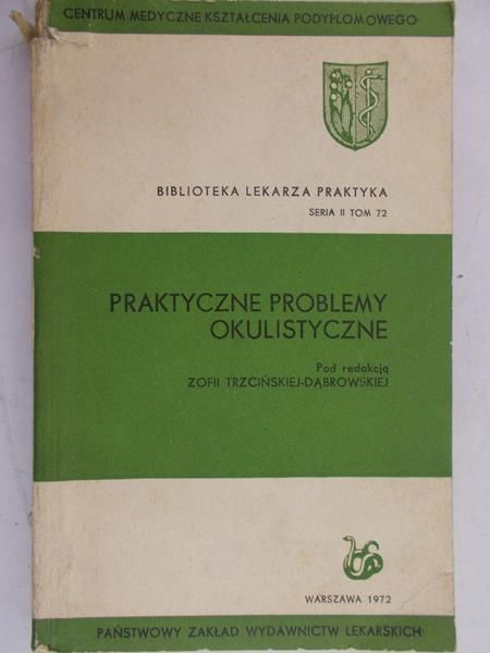 Trzcińska-Dąbrowska Zofia - Praktyczne problemy okulistyczne