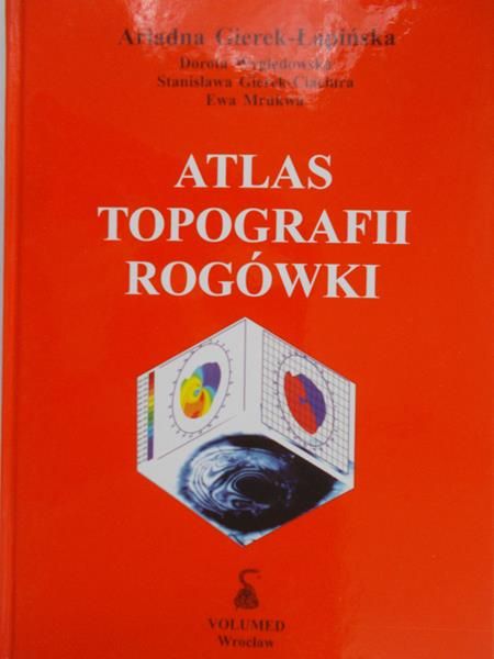 Gierek-Łapińska Ariadna - Atlas topografii rogówki