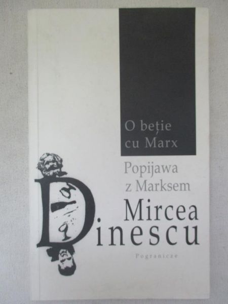 Dinescu Mircea - Popijawa z Marksem