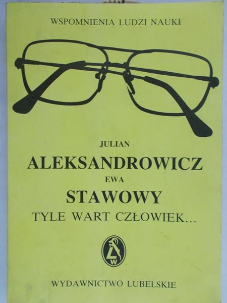Aleksandrowicz Julian - Tyle wart człowiek…