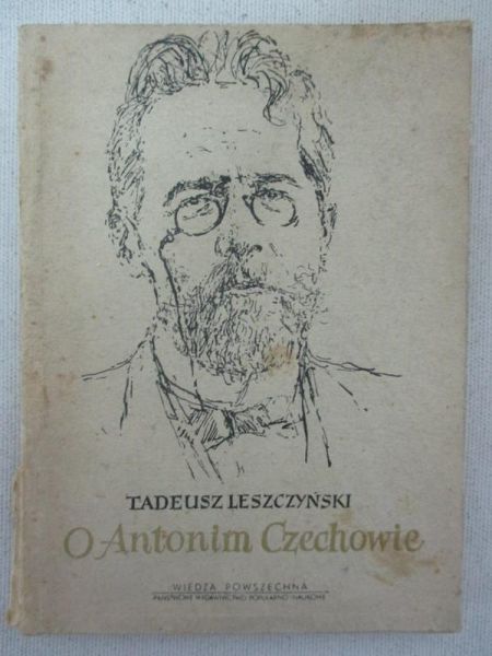 Leszczyński Tadeusz - O Antonim Czechowie