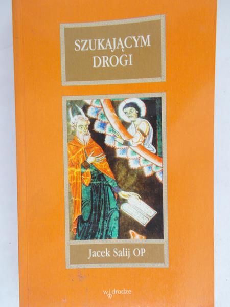 Salij Jacek - Szukającym drogi