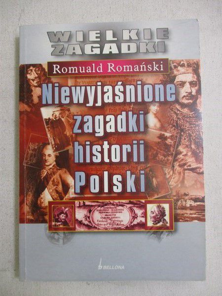 Romański Romuald - Niewyjaśnione zagadki historii Polski