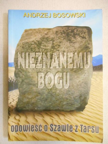 Bosowski Andrzej - Nieznanemu Bogu