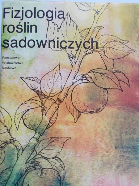 Jankiewicz Leszek S. (red.) - Fizjologia roślin sadowniczych