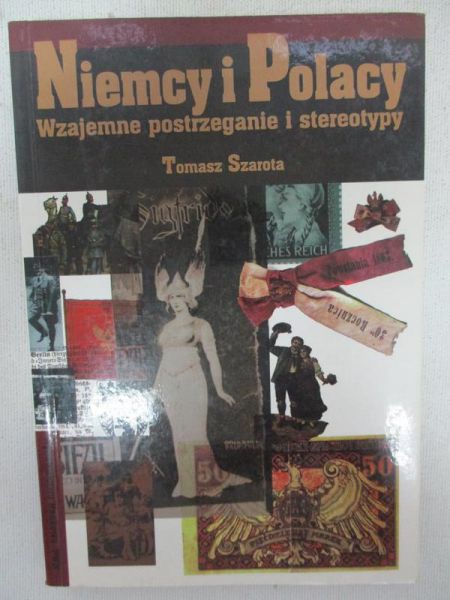 Szarota Tomasz - Niemcy i Polacy. Wzajemne postrzeganie i stereotypy