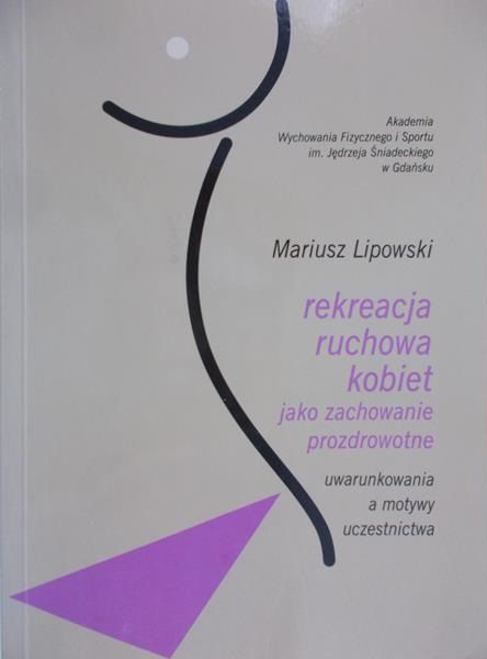 Lipowski Mariusz - Rekreacja ruchowa kobiet jako zachowanie pozdrowotne