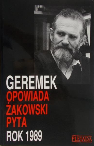 Żakowski Jacek - Geremek opowiada Żakowski pyta. Rok 1989