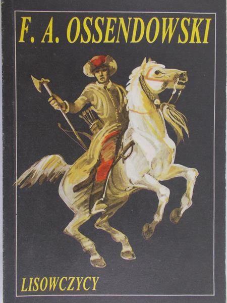 Ossendowski Ferdynand Antoni - Lisowczycy