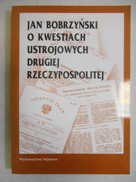 Jan Bobrzyński - O kwestiach ustrojowych Drugiej Rzeczpospolitej