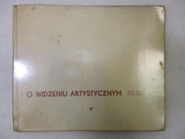 Zieliński Jacek Antoni - O widzeniu artystycznym
