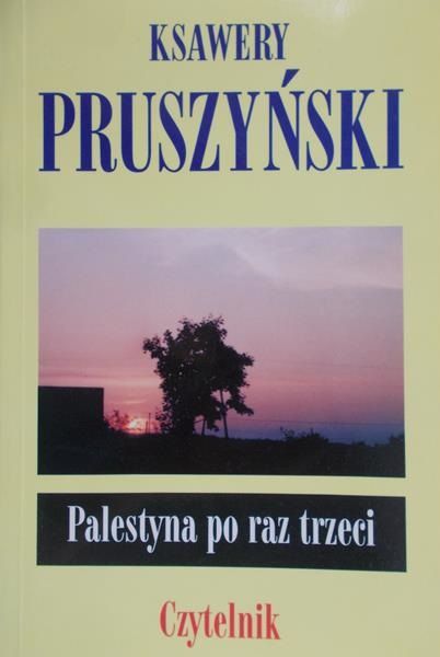 Pruszyński Ksawery - Palestyna po raz trzeci