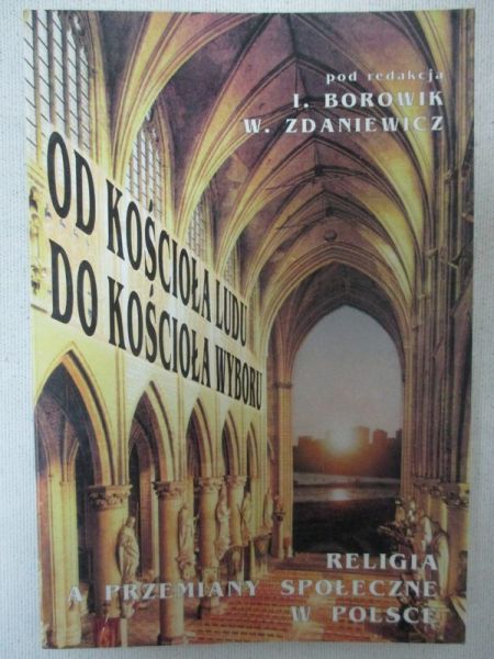 Borowik Irena (red.) - Od Kościoła ludu do Kościoła wyboru