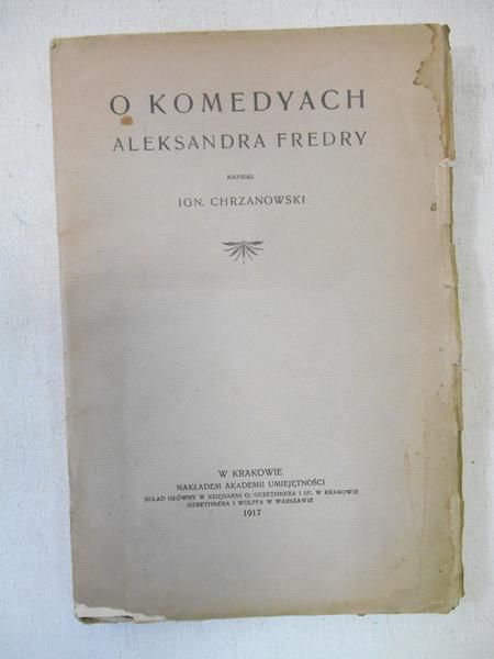 Chrzanowski Ignacy - O komedyach Aleksandra Fredry, 1917 r.