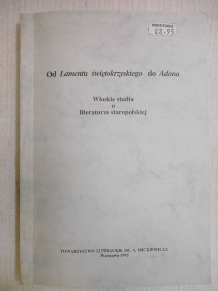 Michałowska Teresa (red.) - Od Lamentu świętokrzyskiego do Adona