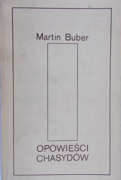 Buber Martin - Opowieści Chasydów