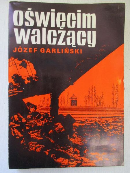 Garliński Józef - Oświęcim walczący