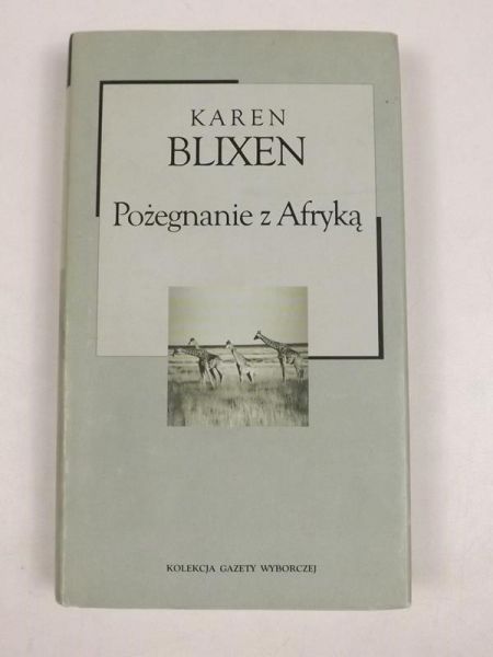 Blixen Karen - Pożegnanie z Afryką