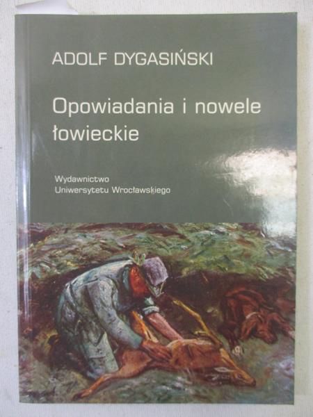 Dygasiński Adolf - Opowiadania i nowele łowieckie