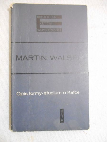 Walser Martin - Opis formy – studium o Kafce