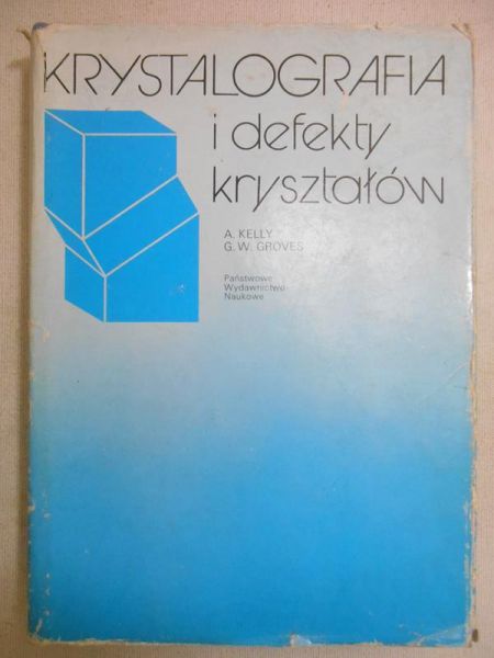 Kelly A. - Krystalografia i defekty kryształów
