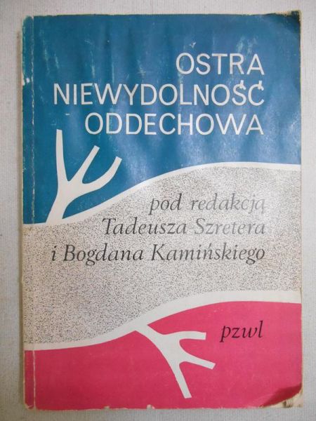 Szreter Tadeusz (red.) - Ostra niewydolność oddechowa