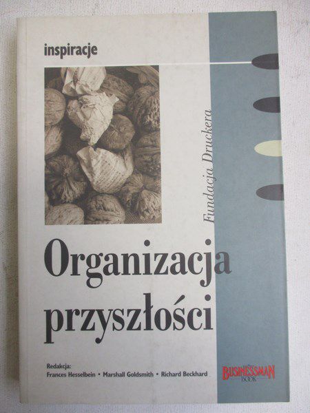 Hesselbein Frances (red.) - Organizacja przyszłości